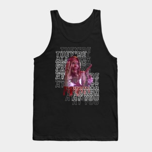 They're All Gonna Laugh At You Carrie Tank Top